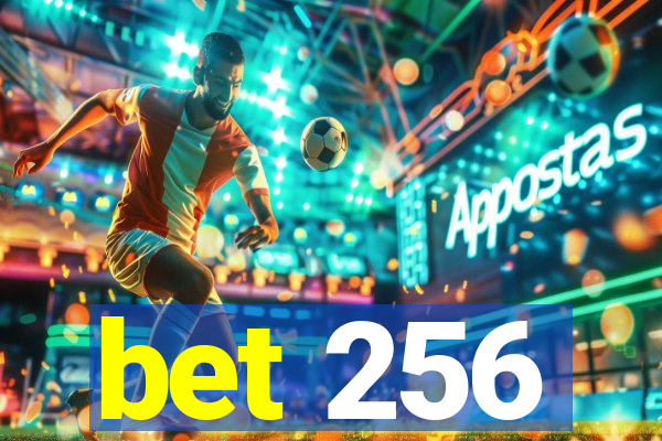 bet 256